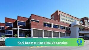 New x1 Karl Bremer Hospital Vacancies 2024 | Apply Now @www.scubedonline.co.za for Technical Manager, Unit Administrative Assistant Jobs