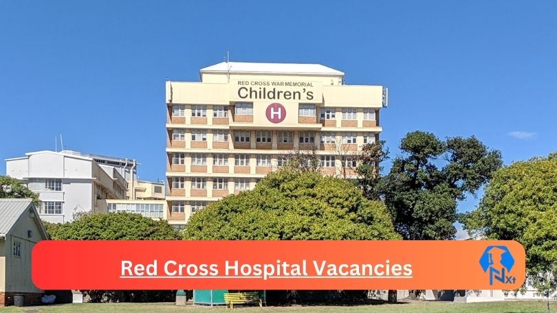 New x4 Red Cross Hospital Vacancies 2024 | Apply Now @www.scubedonline.co.za for Professional Nurse, Nursing Assistant Jobs